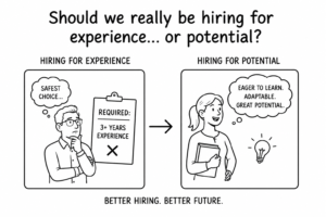 Should we really be hiring for experience… or potential?